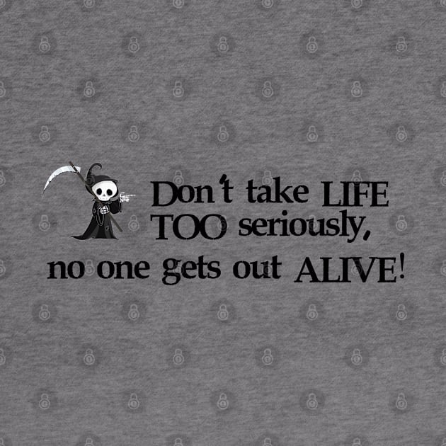 Don't take life too seriously by Sham